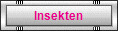 Insekten